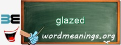 WordMeaning blackboard for glazed